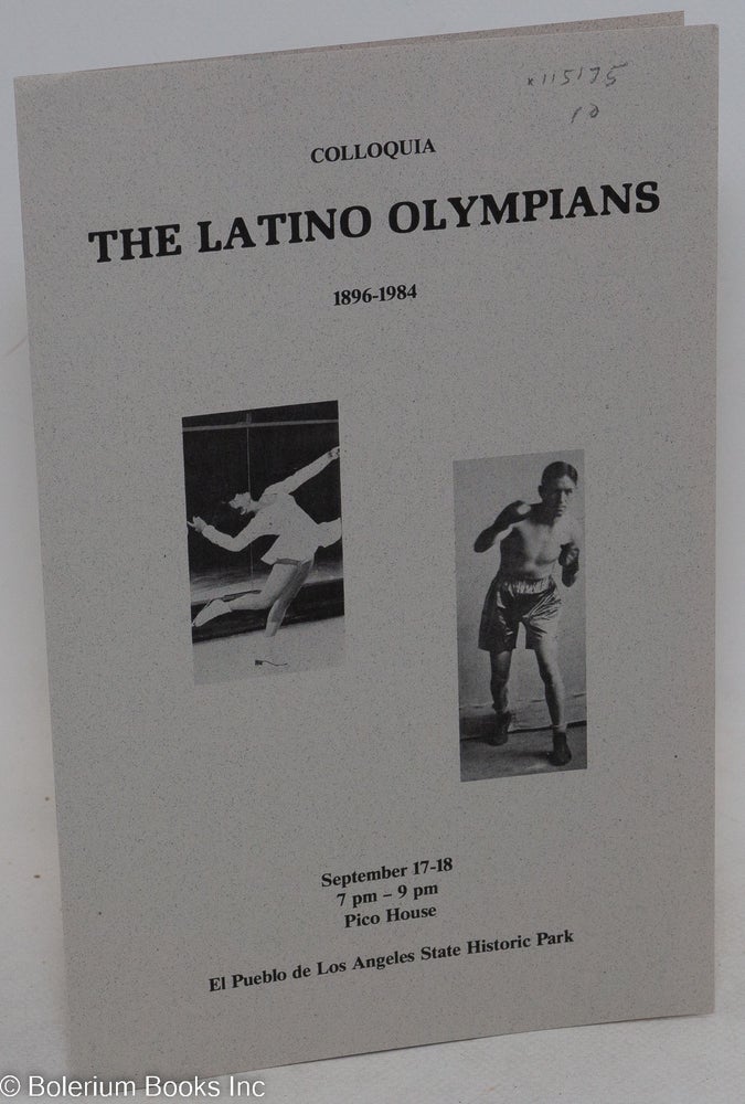 Cat.No: 115175 The Latino Olympians; [programme] 1896-1984, colloquia, September 17-18, ... Pico House, El Pueblo de Los Angeles State Historic Park