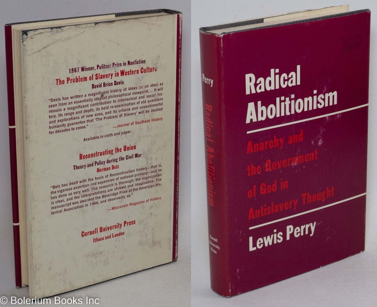 Cat.No: 11528 Radical abolitionism; Anarchy and the Government of God in antislavery thought. Lewis Perry.