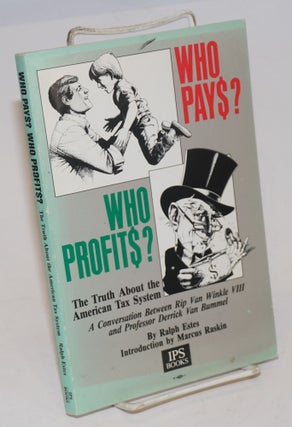 Cat.No: 115293 Who pays? Who profits? The truth about the American tax systems. Ralph Estes