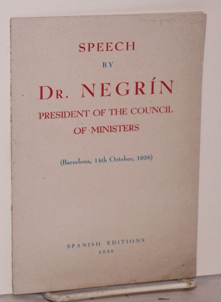 Cat.No: 115316 Speech by Dr. Negrín; President of the Council of Ministers (Barcelona, 14th October, 1938). Juan Negrín.