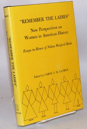 Cat.No: 115462 Remember the ladies; new perspectives on women in American history; essays...