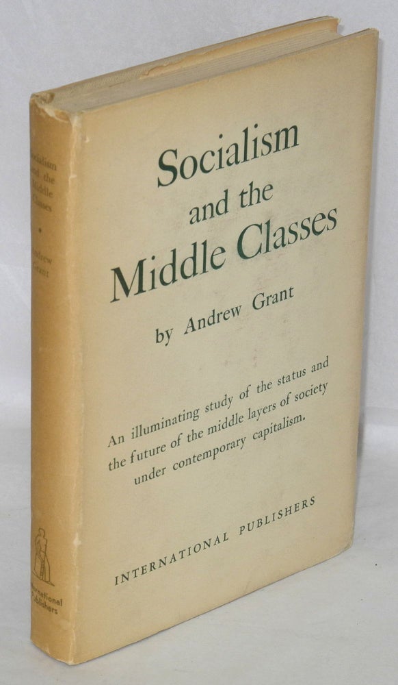 Cat.No: 115466 Socialism and the middle classes. Andrew Grant.
