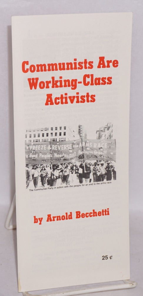 Cat.No: 115597 Communists are Working-Class Activists. Arnold Becchetti.