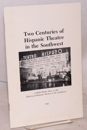 Cat.No: 115647 Two Centuries of Hispanic Theatre in the Southwest: a multi-media show on...