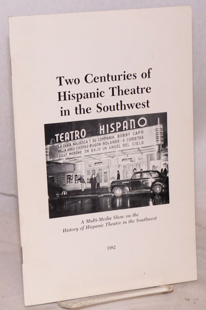 Cat.No: 115647 Two Centuries of Hispanic Theatre in the Southwest: a multi-media show on the history of Hispanic theatre in the southwest