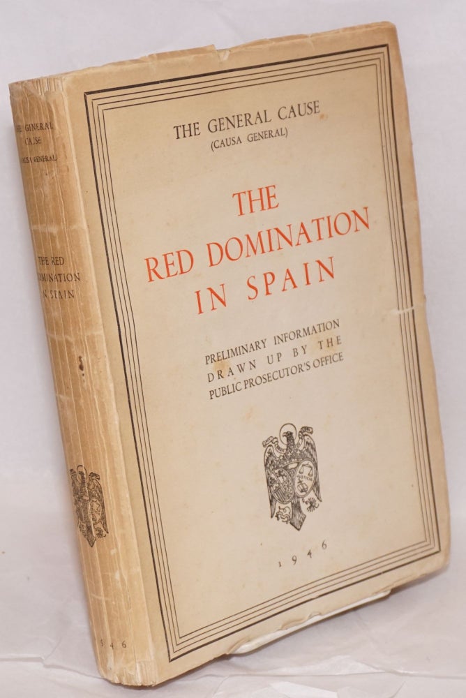 Cat.No: 115715 The Red Domination in Spain: the General Cause (Causa General). preliminary information drawn up by the Ministry of Justice