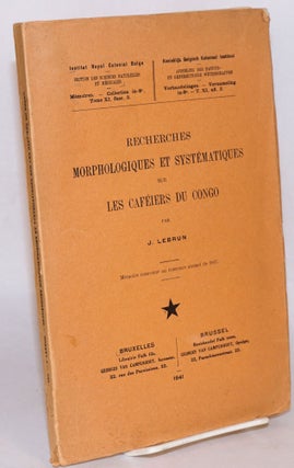 Cat.No: 115772 Recherches morphologiques et systématiques sur les caféiers du Congo;...
