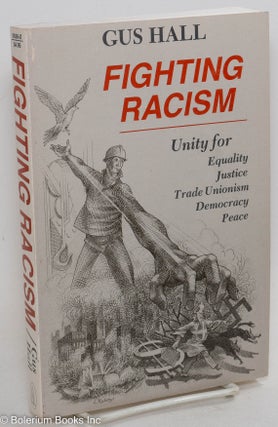 Cat.No: 115805 Fighting racism: selected writings. Gus Hall
