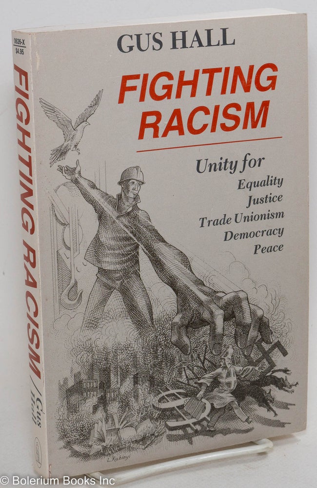 Cat.No: 115805 Fighting racism: selected writings. Gus Hall.