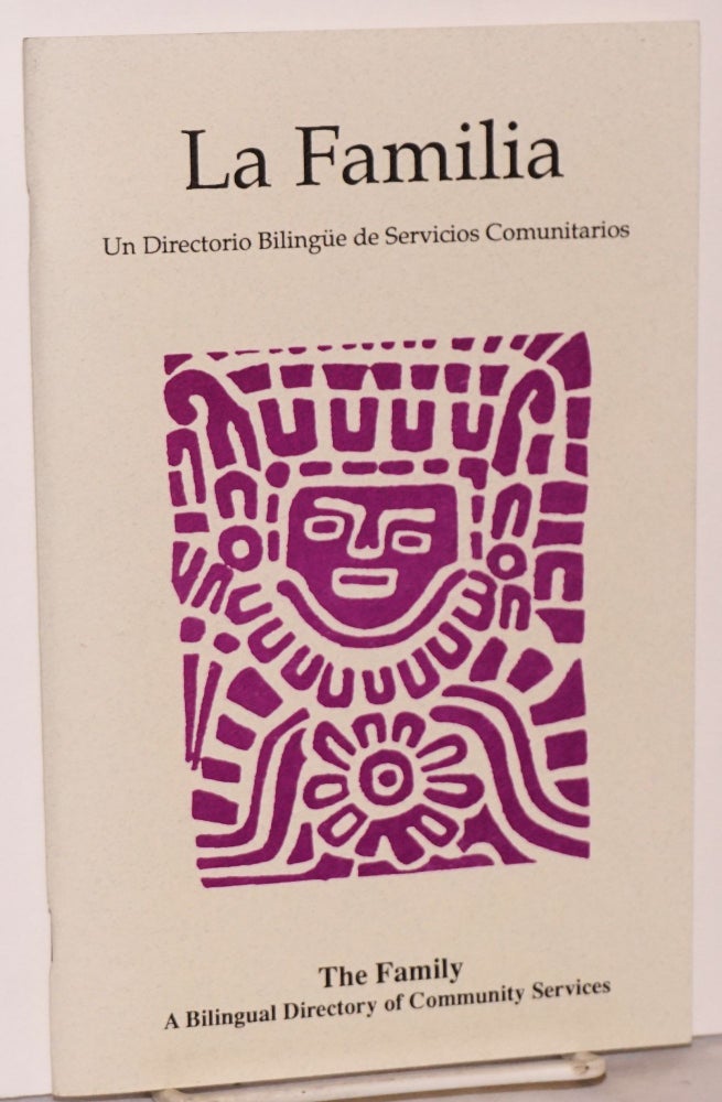 Cat.No: 115834 La familia: un directorio bilingüe de servicios comunitarios/ the family, a bilingual directory of community services