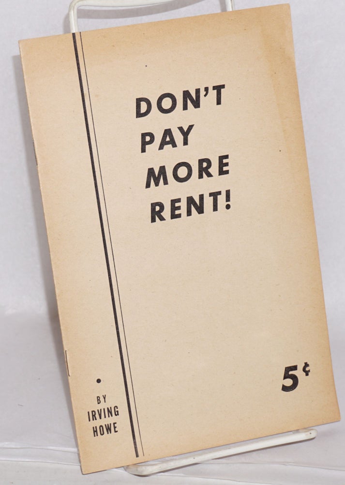 Cat.No: 115895 Don't pay more rent! Irving Howe.