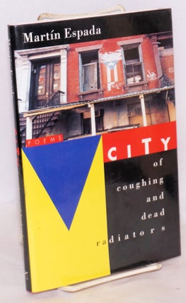 Cat.No: 115977 City of Coughing and Dead Radiators; poems. Martin Espada