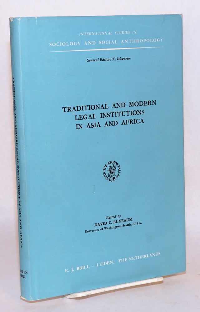 Cat.No: 115996 Traditional and modern legal institutions in Asia and Africa; reprinted from Journal of Asian and African Studies vol. II, numbers 1 - 2, 1967. David C. Buxbaum.