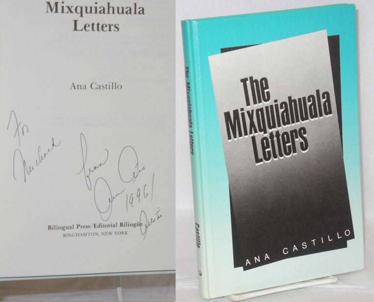 Cat.No: 116045 The Mixquiahuala letters [inscribed & signed]. Ana Castillo.