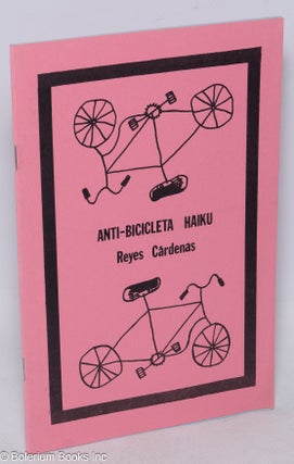 Cat.No: 116050 Anti-bicicleta haiku; poemas. Reyes Cárdenas, Max Martinez