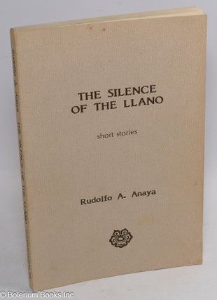 Cat.No: 116118 The Silence of the Llano: short stories. Rudolfo A. Anaya