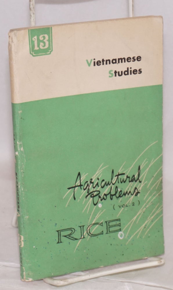Cat.No: 116159 Vietnamese studies; no. 13 - 1967; agricultural problems vol. 2 - rice