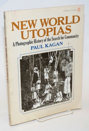 Cat.No: 1162 New world utopias; a photographic history of the search for community. Paul...