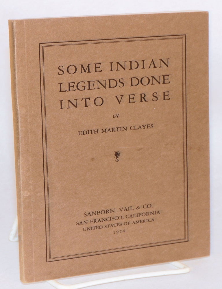 Cat.No: 116258 Some Indian legends done into verse. Edith Martin Clayes.