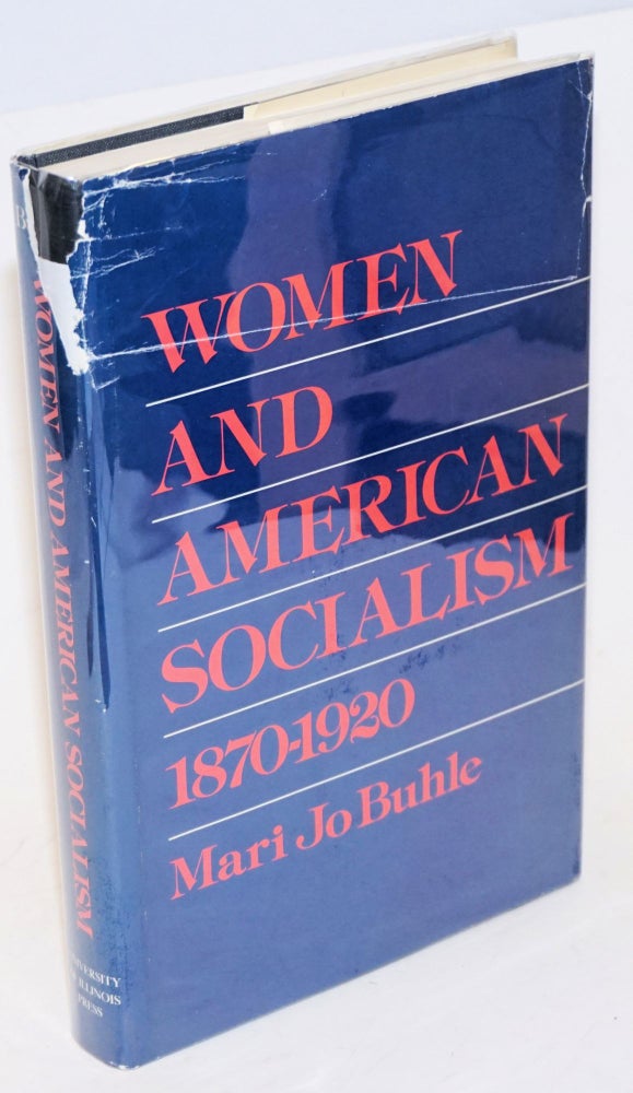Cat.No: 11662 Women and American socialism, 1870-1920. Mari Jo Buhle.
