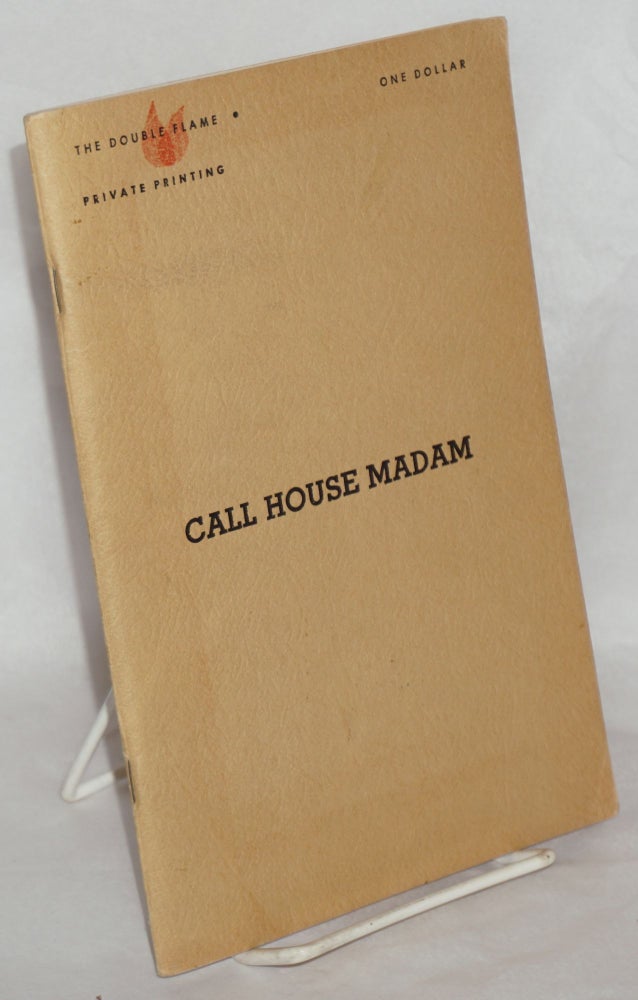 Cat.No: 116623 Call House Madam: the story of the career of Beverly Davis. Serge G. Wolsey.