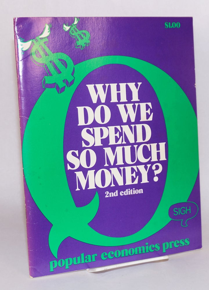 Cat.No: 116906 Why do we spend so much money? second edition. Steve Babson, Nancy Brigham.
