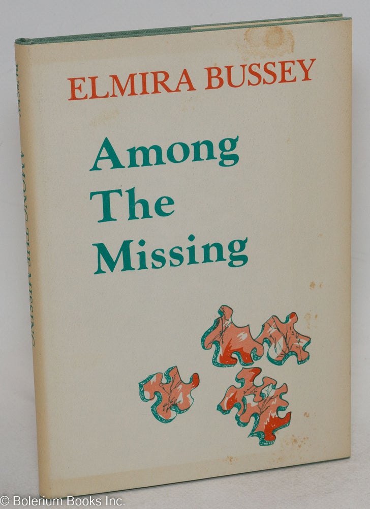Cat.No: 117085 Among the Missing; poems. Elmira Bussey.