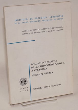 Cat.No: 117163 Documentos secretos de la expedicion de Portola a California. Juntas de...
