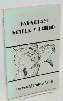 Cat.No: 117167 Paraguay: novela y exilio. Teresa Méndez-Faith