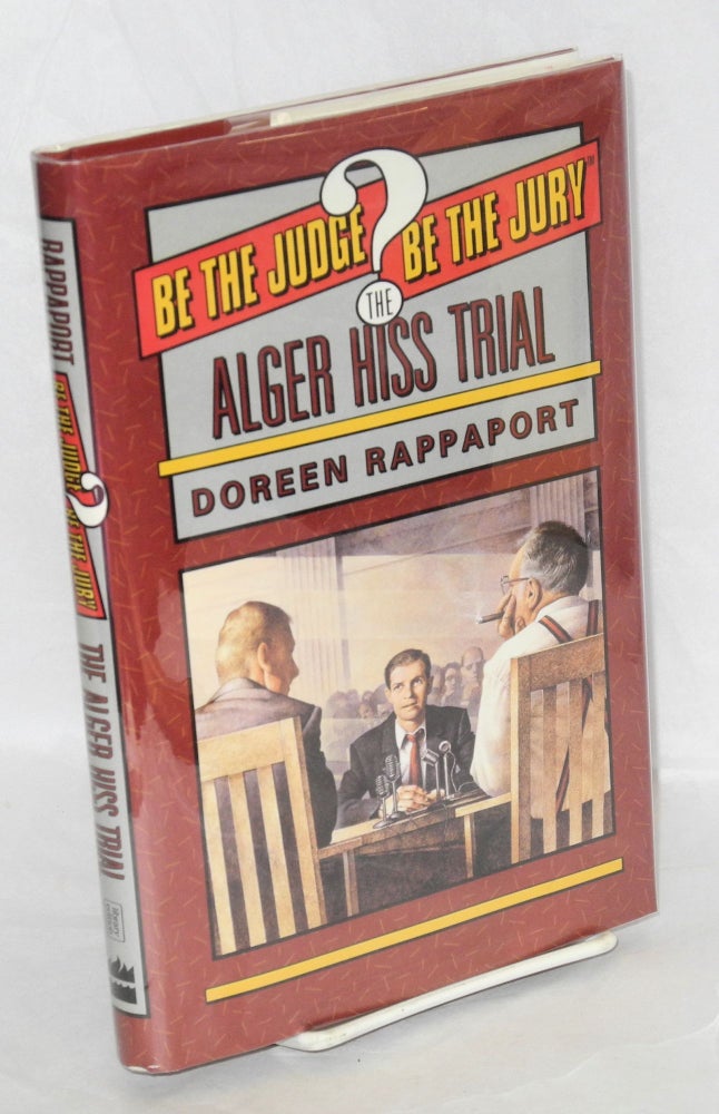 Cat.No: 117193 The Alger Hiss trial, illustrated with photographs, prints, and diagrams. Doreen Rappaport.