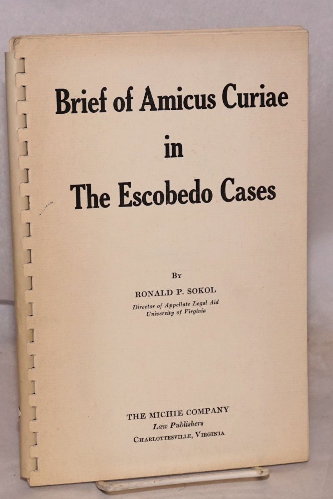 Cat.No: 117239 Brief of amicus curiae in the Escobedo cases in the United States Court of Appeals for the fourth circuit. Ronald P. Sokol.