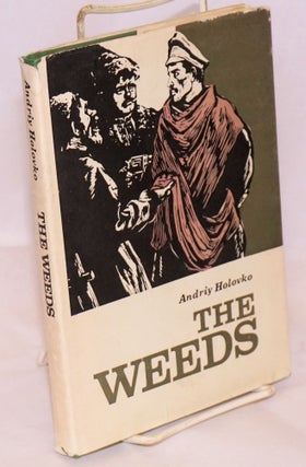 Cat.No: 117311 The weeds: a novel, translated from the Ukrainian by Anatole Bilenko....