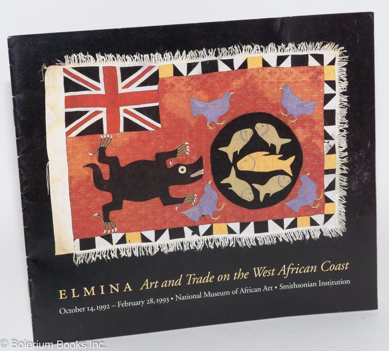 Cat.No: 117412 Elmina: art and trade on the West African Coast; October 14, 1992 - February 18, 1993, National Museum of African Art, Smithsonian Institution