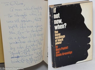 Cat.No: 117428 If not now, when; the many meanings of black power. Dora Pantell, Edwin...