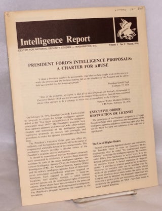 Cat.No: 117494 President Ford's intelligence proposals: a charter for abuse....