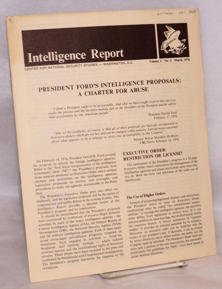 Cat.No: 117494 President Ford's intelligence proposals: a charter for abuse. Intelligence report volume 1 no. 2 March, 1976