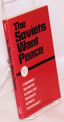 Cat.No: 117503 The Soviets want peace. Gromyko Chernenko, Ponomarev, Ustinov, Tikhonov,...