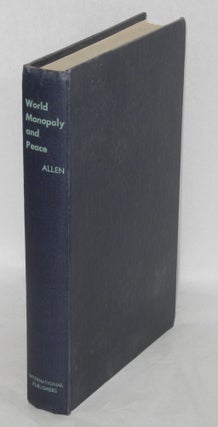 Cat.No: 117512 World Monopoly and Peace. James S. Allen