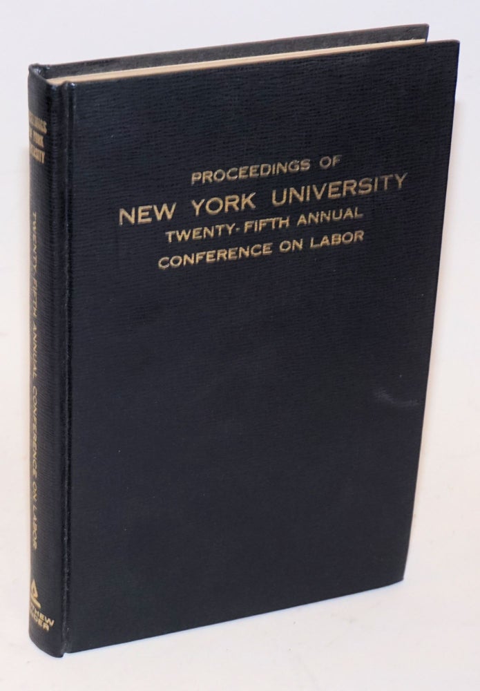 Cat.No: 117563 Proceedings of New York University twenty-fifth annual conference on labor