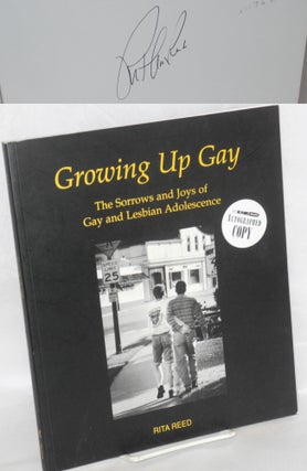 Cat.No: 117621 Growing Up Gay: the sorrows and joys of gay and lesbian adolescence. Rita...