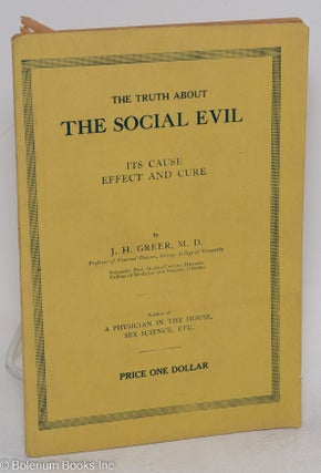 Cat.No: 117644 The social evil: its cause, effect and cure. History of the social evil...