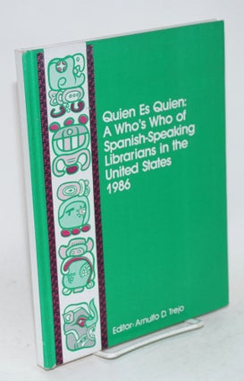 Cat.No: 117719 Quien es quien: a who's who of Spanish-heritage librarians in the United...