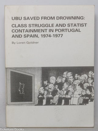Cat.No: 117761 Ubu saved from drowning: class struggle and statist containment in...