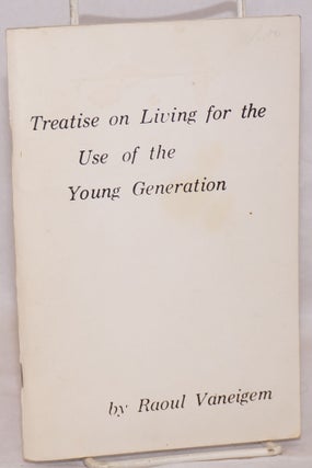 Cat.No: 117917 Treatise on living for the use of the young generation. Raoul Vaneigem