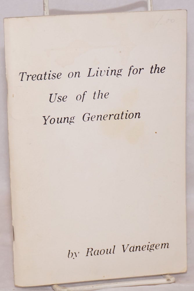 Cat.No: 117917 Treatise on living for the use of the young generation. Raoul Vaneigem.