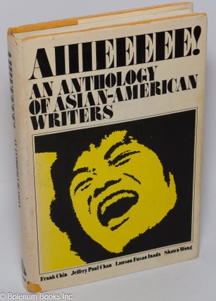 Cat.No: 11799 Aiiieeeee! An anthology of Asian-American writers. Frank Chin, Shawn Hsu...