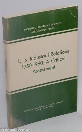 Cat.No: 118048 U.S. industrial relations 1950 - 1980: a critical assessment. Jack...