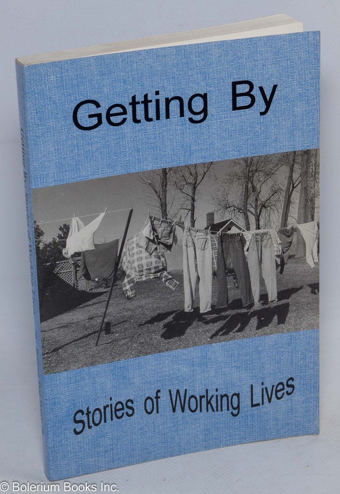 Cat.No: 118069 Getting by: stories of working lives. David Shevin, Larry Smith.