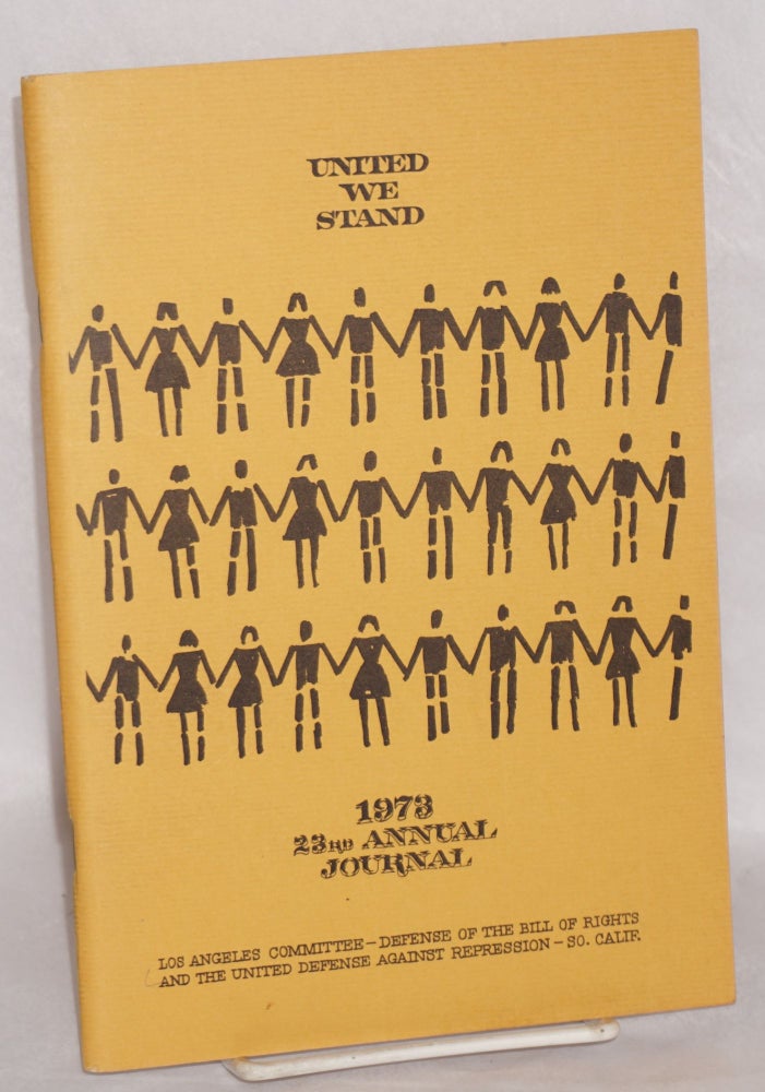 Cat.No: 118074 United we stand. 1973, 23rd annual journal. Los Angeles Committee for Defense of the Bill of Rights.