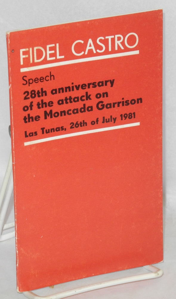 Cat.No: 118153 Speech: - 28th anniversary of the attack on the Moncada Garrison, Las Tunas, 26th of July 1981. Fidel Castro.